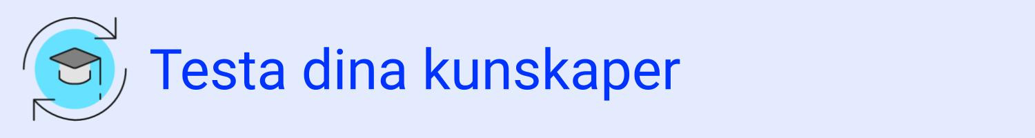 Testa dina kunskaper